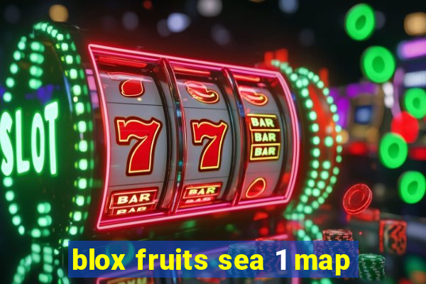 blox fruits sea 1 map